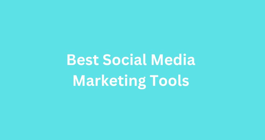 Best social media marketing tools