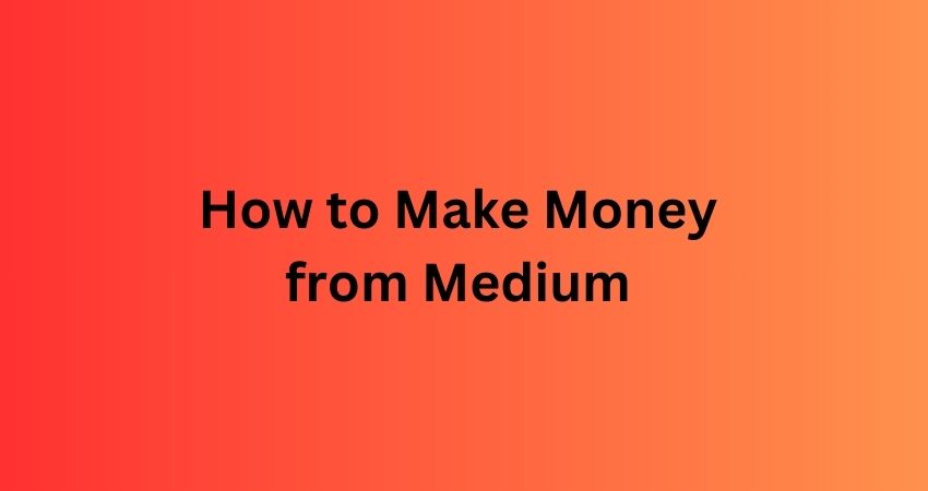 How to make money on medium